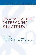Jesus as Teacher in the Gospel of Matthew