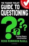 The Teacher Toolkit Guide to Questioning