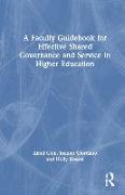 A Faculty Guidebook for Effective Shared Governance and Service in Higher Education