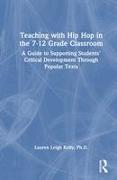 Teaching with Hip Hop in the 7-12 Grade Classroom