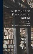 A Defence of Philosophic Doubt, Being an Essay On the Foundations of Belief