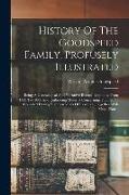 History Of The Goodspeed Family, Profusely Illustrated: Being A Genealogical And Narrative Record Extending From 1380 To 1906, And Embracing Material