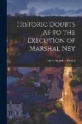 Historic Doubts As to the Execution of Marshal Ney