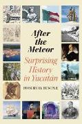 After the Meteor: Surprising History in Yucatán