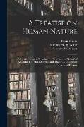 A Treatise on Human Nature, Being an Attempt to Introduce the Experimental Method of Reasoning Into Moral Subjects, and, Dialogues Concerning Natural