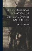 A Biographical Memorial of General Daniel Butterfield