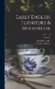 Early English Furniture & Woodwork, Volume 1