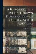 A History of the Michael Brown Family of Rowan County, North Carolina