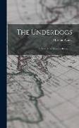 The Underdogs: A Story of the Mexican Revolution