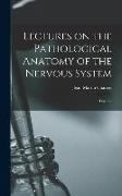 Lectures on the Pathological Anatomy of the Nervous System: Diseases
