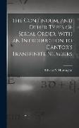 The Continuum, and Other Types of Serial Order, With an Introduction to Cantor's Transfinite Numbers