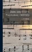 Bergerettes = Pastoral ditties: Twenty romances and songs of the eighteenth century