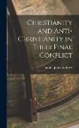 Christianity and Anti-Christianity in Their Final Conflict