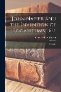 John Napier and the Invention of Logarithms, 1614, a Lecture