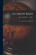 The Snow Baby, a True Story With True Pictures