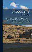 A Good Life: Dairy Farming in the Olema Valley: a History of the Dairy and Beef Ranches of the Olema Valley and Lagunitas Canyon, G