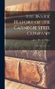 The Inside History of the Carnegie Steel Company: A Romance of Millions