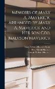 Memoirs of Mary A. Maverick, Arranged by Mary A. Maverick and her son Geo. Madison Maverick