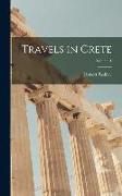 Travels in Crete, Volume 1