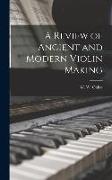 A Review of Ancient and Modern Violin Making