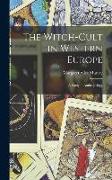 The Witch-Cult in Western Europe: A Study in Anthropology