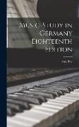 Music-Study in Germany Eighteenth Edition