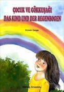 Das Kind und der Regenbogen /Cocuk ve Gökkusagi