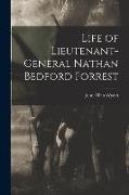 Life of Lieutenant-General Nathan Bedford Forrest