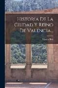 Historia De La Ciudad Y Reino De Valencia