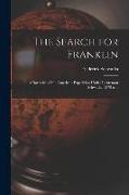 The Search for Franklin: A Narrative of the American Expedition Under Lieutenant Schwatka, 1878 to 1