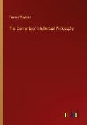 The Elements of Intellectual Philosophy