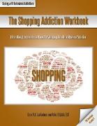 The Shopping Addiction Workbook