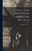 Fourteen Months in American Bastiles