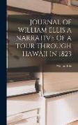 Journal of William Ellis a Narrative of a Tour Through Hawaii in 1823