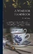 A Windsor Handbook: Comprising Illustrations & Descriptions Of Winsor Furniture Of All Periods, Including Side Chairs, Arm Chairs, Comb-ba