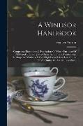 A Windsor Handbook: Comprising Illustrations & Descriptions Of Winsor Furniture Of All Periods, Including Side Chairs, Arm Chairs, Comb-ba