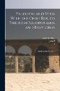 Palestine and Syria With the Chief Routes Through Mesopotamia and Babylonia, Handbook for Travellers