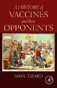 A History of Vaccines and Their Opponents