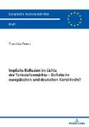 Implizite Kollusion im Lichte der Tankstellenmärkte - Defizite im europäischen und deutschen Kartellrecht?