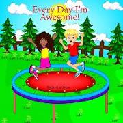 Every Day I'm Awesome!: A guide to positive thinking for children