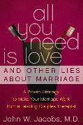 All You Need Is Love and Other Lies About Marriage