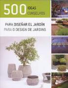 500 ideas para diseñar el jardín = 500 conselhos para o design de jardins