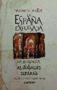 La España expulsada : la herencia de Al-Andalús y Sefarad