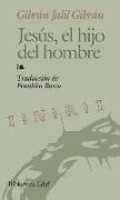 Jesús el hijo del hombre : (sus enseñanzas y sus hechos, cómo fueron contados por los que los conocieron)