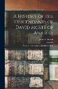 A History of the Descendants of David McKee of Anahilt: With a General Sketch of the Early McKees