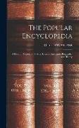 The Popular Encyclopedia: A General Dictionary Of Arts, Sciences, Literature, Biography, And History