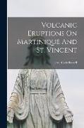 Volcanic Eruptions On Martinique And St. Vincent