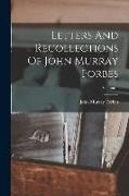 Letters And Recollections Of John Murray Forbes, Volume 1