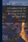 A Narrative Of The Campaign In Russia, During The Year 1812