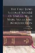 The First [and Second] Book[s] Of Samuel With Maps, Notes And Introduction